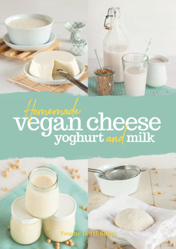 Book - Homemade Vegan Cheese, Yoghurt and Milk