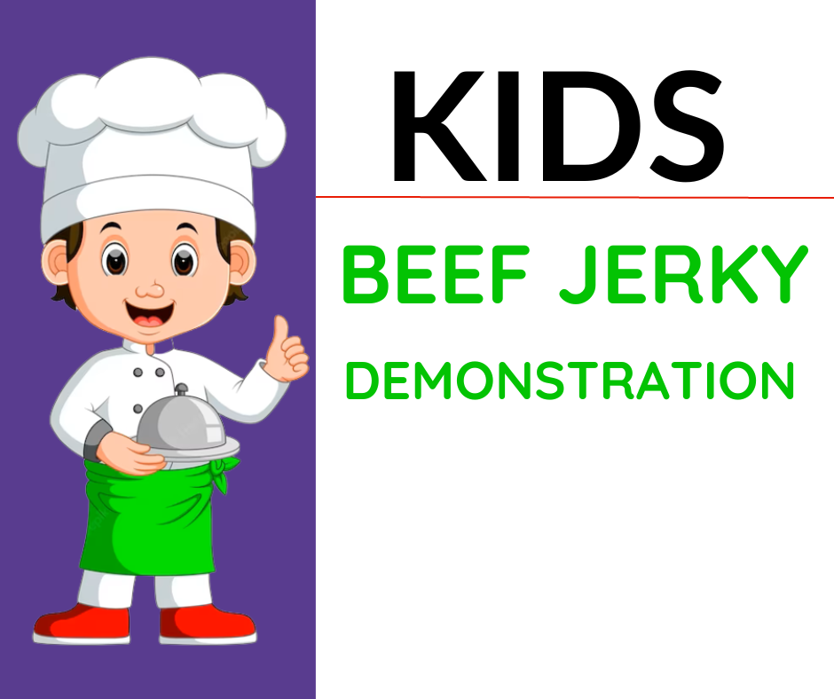 Kids Beef Jerky Demonstration - New dates coming in 2024